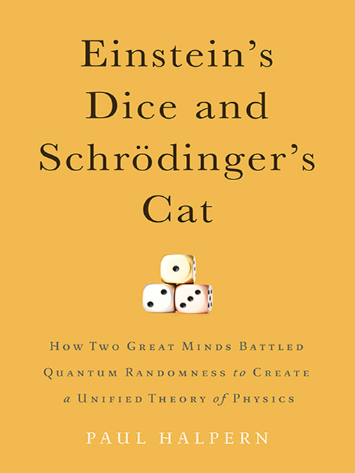 Title details for Einstein's Dice and Schrödinger's Cat by Paul Halpern - Wait list